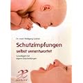 Schutzimpfungen selbst verantwortet: Grundlagen f�r eigene Entscheidungen