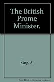 The British Prime Minister : a reader