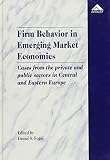Firm behaviour in emerging market economics : cases from the private and public sectors in Central and Eastern Europe