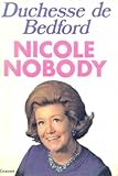Nicole Nobody : the autobiography of the Duchess of Bedford