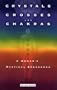 CRYSTALS, CROSSES, AND CHAKRAS: A WOMAN'S MYSTICAL EMERGENCE