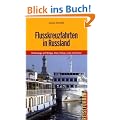 Flusskreuzfahrten in Russland: Unterwegs auf Wolga, Don, Enisej, Lena und Amur