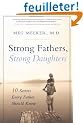 Strong Fathers, Strong Daughters: 10 Secrets Every Father Should Know