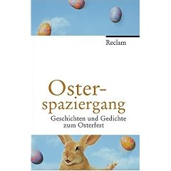Osterspaziergang: Geschichten und Gedichte zum Osterfest