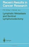 Lymphatic Metastasis and Sentinel Lymphonodectomy (Recent Results in Cancer Research)