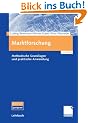 Marktforschung: Methodische Grundlagen und praktische Anwendung