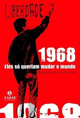 1968: Eles so Queriam Mudar o Mundo