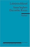 Produkt-Bild: Lekt&uuml;reschl&uuml;ssel zu Anna Seghers: Das siebte Kreuz