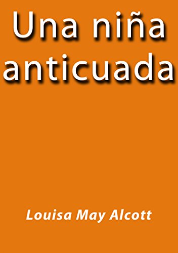 Una niña anticuada (Spanish Edition)