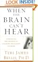 When the Brain Can't Hear : Unraveling the Mystery of Auditory Processing Disorder