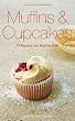 Muffins & Cupcakes: 75 Rezepte von Mini bis Maxi