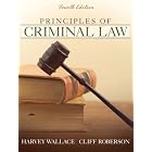 Principles of Criminal Law (4th Edition) by Harvey Wallace and Cliff Roberson