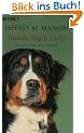 Hunde l�gen nicht: Die gro�en Gef�hle unserer Vierbeiner