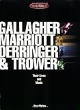 Gallagher, Marriott, Derringer, Trower: Their Lives and Music