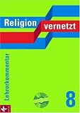 Religion vernetzt 8. Lehrerkommentar