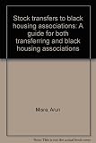 Stock transfers to black housing associations : a guide for both transferring and black housing associations