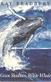 Green Shadows, White Whale: A Novel