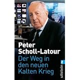 Der Weg in den neuen Kalten Kriegvon "Peter Scholl-Latour"