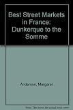 Best street markets in France : Dunkerque to the Somme