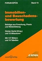 Immobilien- und Bauschadensbewertung: Beitr&auml;ge aus Forschung, Praxis und Weiterbildung. Tagungsband der EIPOS-Sachverst&auml;ndigentage Immobilienbewertung sowie Bauschadensbewertung