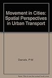 Movement in cities : spatial perspectives on urban transport and travel