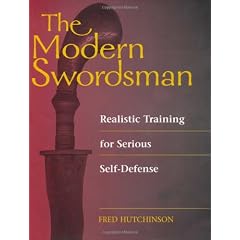 The Modern Swordsman: Realistic Training for Serious Self-Defense