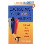 Excuse Me, Your Job Is Waiting: Attract the Work You Want