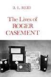 The Lives of Roger Casement