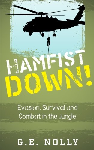 Hamfist Down!: Evasion, Survival and Combat in the Jungle (Volume 2)