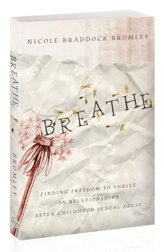 Breathe: Finding Freedom to Thrive in Relationships After Childhood Sexual Abuse
