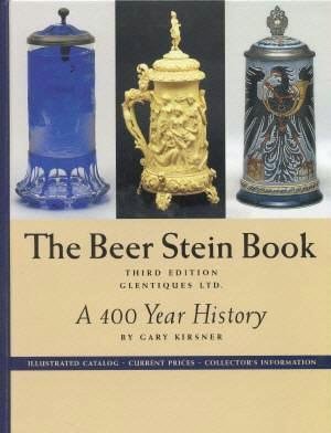 The beer stein book: A 400 year history - illustrated catalog - current prices - collector's information