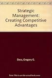 Strategic management : creating competitive advantages