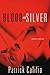 Blood and Silver: Erotic Stories