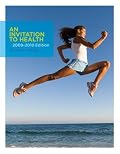 An Invitation to Health 2009-2010 Edition