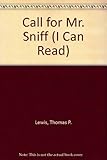 Call for Mr. Sniff