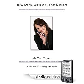 Effective Marketing With a Fax Machine (Special Report)