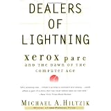 Dealers of Lightning: Xerox PARC and the Dawn of the Computer Age ~ Michael A. Hiltzik
