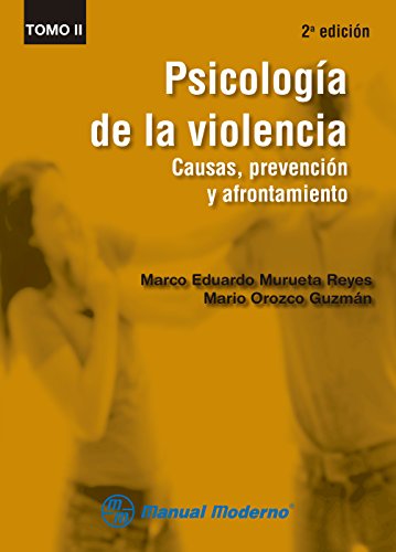 Psicología de la violencia Tomo II. Causas, prevención y afrontamiento (Spanish Edition)