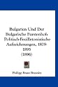 Bulgarien Und Der Bulgarische Furstenhof: Politisch-Feuilletonistische Aufzeichnungen, 1879-1895 (1896)