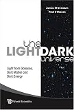 LIGHT/DARK UNIVERSE, THE: LIGHT FROM GALAXIES, DARK MATTER AND DARK ENERGY: Light from Galaxies, Dark Matter and Dark Energy