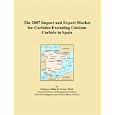 The 2007 Import and Export Market for Carbides Excluding Calcium Carbide in Spain by Parker, Philip M.