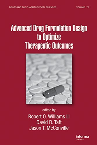 Advanced Drug Formulation Design to Optimize Therapeutic Outcomes (Drugs and the Pharmaceutical Sciences)