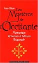 Les mystères de l'Occitanie : Montségur, Rennes-le-Château, Bugarach