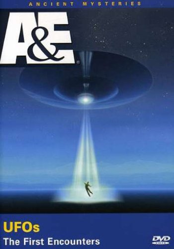 Ancient Mysteries: UFOs - The First Encounters