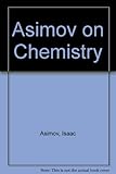 Asimov on chemistry .