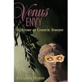 Venus Envy: A History of Cosmetic Surgery