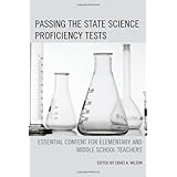 passing the state science proficiency tests essential content for elementary and middle school teachers