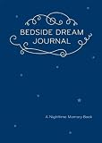Bedside Dream Journal: A Nighttime Memory Book