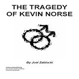 The Tragedy of Kevin Norse