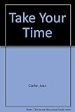 Take your time